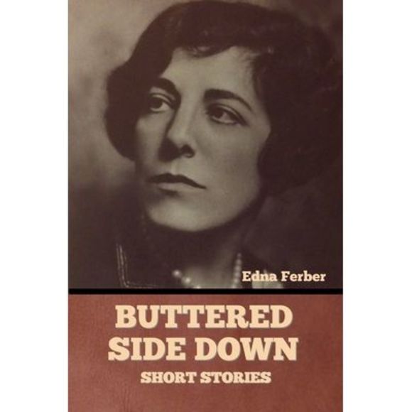 Buttered Side Down - Short Stories -- Edna Ferber - Picture 1 of 1